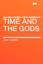 Time and the Gods - Lord Dunsany