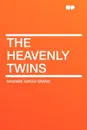 The Heavenly Twins - Madame Sarah Grand