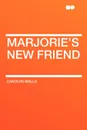 Marjorie's New Friend - Carolyn Wells