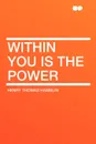 Within You is the Power - Henry Thomas Hamblin