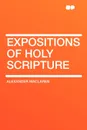 Expositions of Holy Scripture - Alexander Maclaren