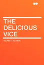 The Delicious Vice - Young E. Allison