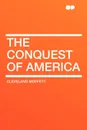 The Conquest of America - Cleveland Moffett