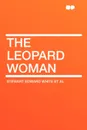 The Leopard Woman - Stewart Edward White et al