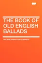 The Book of Old English Ballads - George Wharton Edwards