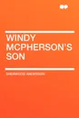Windy McPherson's Son - Sherwood Anderson