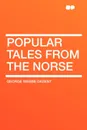 Popular Tales from the Norse - George Webbe Dasent
