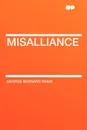 Misalliance - George Bernard Shaw