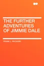 The Further Adventures of Jimmie Dale - Frank L. Packard