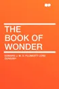 The Book of Wonder - Edward J. M. D. Plunkett