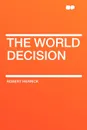 The World Decision - Robert Herrick