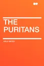 The Puritans - Arlo Bates