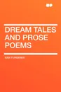 Dream Tales and Prose Poems - Ivan Turgenev