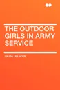 The Outdoor Girls in Army Service - Laura Lee Hope
