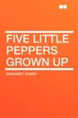 Five Little Peppers Grown Up - Margaret Sidney