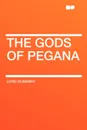 The Gods of Pegana - Lord Dunsany