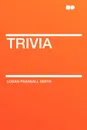 Trivia - Logan Pearsall Smith