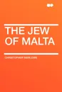 The Jew of Malta - Christopher Marlowe