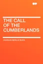 The Call of the Cumberlands - Charles Neville Buck