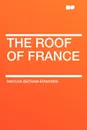 The Roof of France - Matilda Betham-Edwards