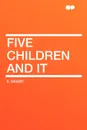 Five Children and It - E. Nesbit
