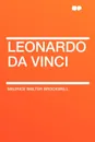 Leonardo Da Vinci - Maurice Walter Brockwell