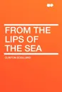From the Lips of the Sea - Clinton Scollard