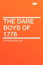 The Dare Boys of 1776 - Stephen Angus Cox