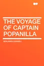 The Voyage of Captain Popanilla - Benjamin Disraeli
