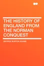 The History of England from the Norman Conquest - George Burton Adams