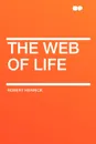 The Web of Life - Robert Herrick