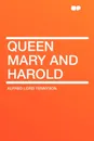 Queen Mary and Harold - Alfred Lord Tennyson