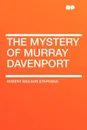 The Mystery of Murray Davenport - Robert Neilson Stephens