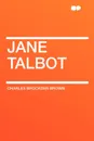 Jane Talbot - Charles Brockden Brown