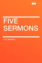 Five Sermons - H. B. Whipple