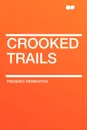 Crooked Trails - Frederic Remington