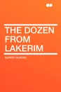 The Dozen from Lakerim - Rupert Hughes