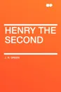 Henry the Second - J. R. Green