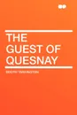 The Guest of Quesnay - Booth Tarkington