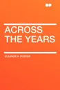 Across the Years - Eleanor H. Porter