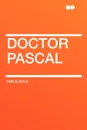 Doctor Pascal - Emile Zola