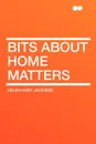 Bits about Home Matters - Helen Hunt Jackson