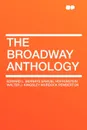 The Broadway Anthology - Edward L. Bernays