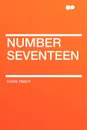 Number Seventeen - Louis Tracy