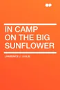 In Camp on the Big Sunflower - Lawrence J. Leslie