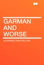 Garman and Worse - Alexander Lange Kielland