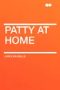 Patty at Home - Carolyn Wells