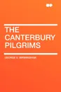 The Canterbury Pilgrims - George A. Birmingham