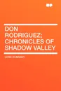 Don Rodriguez; chronicles of Shadow Valley - Lord Dunsany