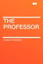 The Professor - Charlotte Bronte